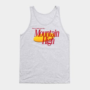 Mountain High... Now Playing Tank Top